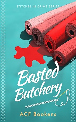 Basted Butchery - Stitches In Crime Book 12