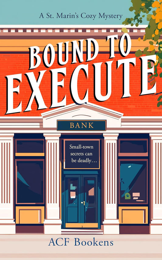 Bound To Execute (St. Marin's Cozy Mystery Series Book 3)