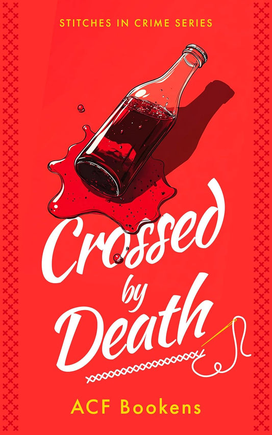 Crossed By Death (Stitches In Crime Book 1)