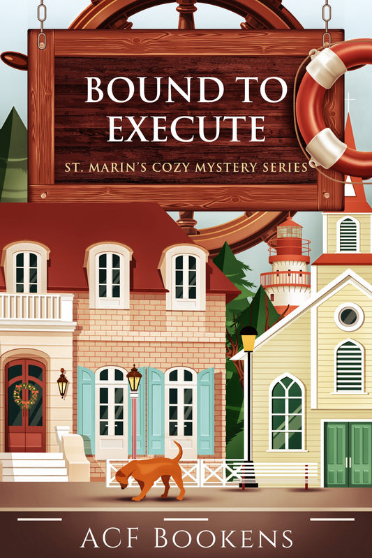 Bound To Execute (St. Marin's Cozy Mystery Series Book 3)